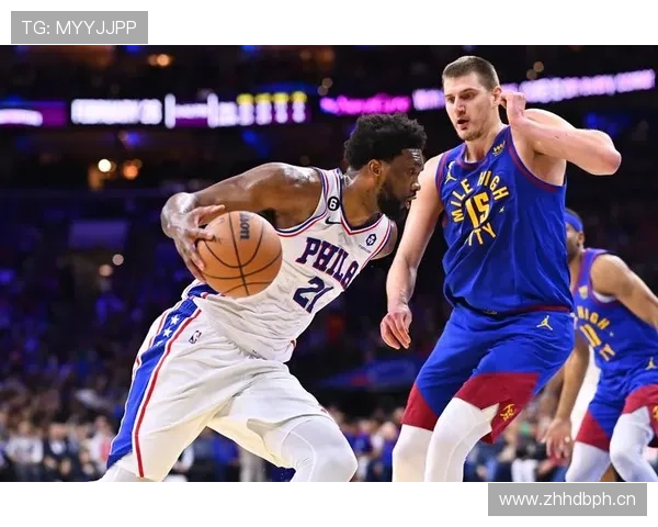 恩比德低位单打拉开内线统治胜过约基奇组织